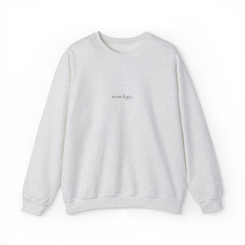 Minimal 'went legit' Crewneck Sweatshirt — Soft White Comfort Pullover
